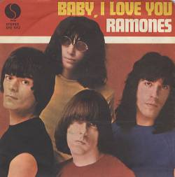 The Ramones : Baby I Love You